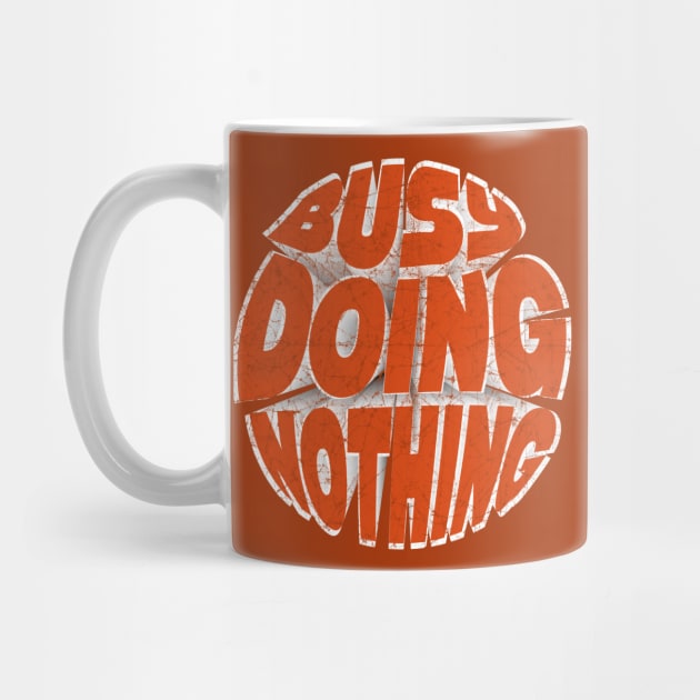 Busy Doing Nothing Funny Teen Orange by SPOKN